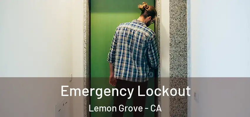  Emergency Lockout Lemon Grove - CA
