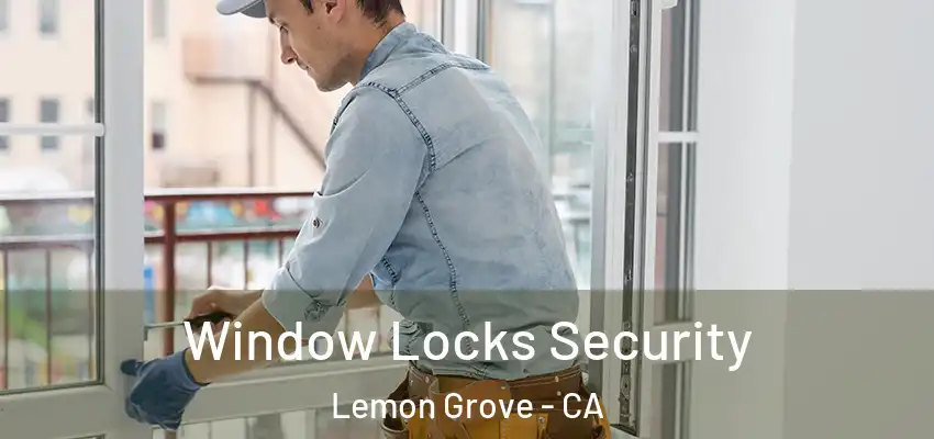  Window Locks Security Lemon Grove - CA